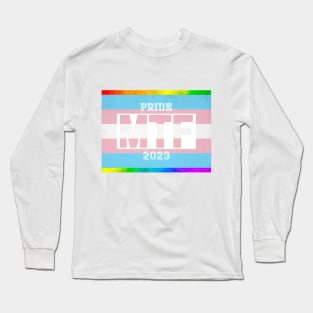 MTF Transgender Pride 2023 Long Sleeve T-Shirt